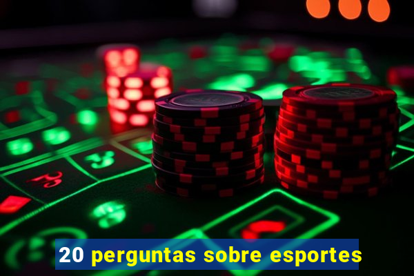 20 perguntas sobre esportes